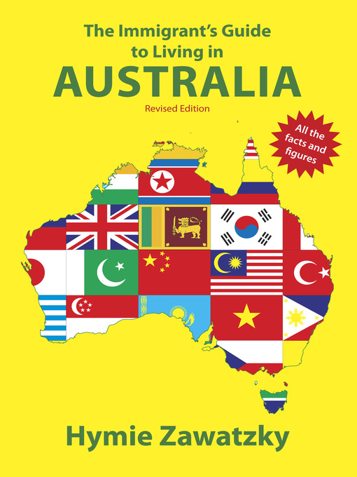Title details for The Immigrant's Guide to Living in Australia by Hymie Zawatzkty - Available